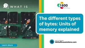 The different types of bytes: Units of memory explained
