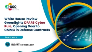 White House Review Greenlights DFARS Cyber Rule, Opening Door to CMMC in Defense Contracts